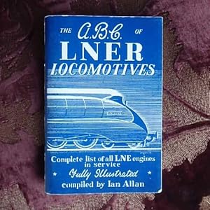 The A.B.C. of LNER Locomotives