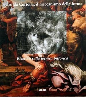 Pietro da Cortona, il meccanismo della forma. Ricerche sulla tecnica pittorica. Pinacoteca Capito...