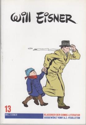 Will Eisner. [Übers.: Karlheinz Borchert ; Jürgen Petz] / Klassiker der Comic-Literatur ; Bd. 13.