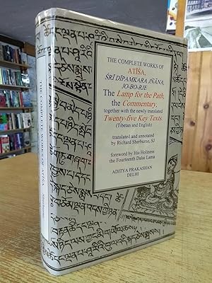 The Complete Works Of Atisa: Sri Dipamkarjnana, Jo-bo-rje: The Lamp For The Path And Commentary, ...