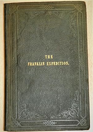 Imagen del vendedor de The Franklin Expedition: Or Considerations on Measures for the Discovery and Relief of Our Absent Adventurers in the Arctic Regions a la venta por Henry Pordes Books Ltd