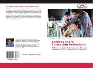 Imagen del vendedor de Escritos sobre Formacin Profesional : Reflexiones sobre la Calidad y Pertinencia de la Formacin Profesional en Colombia a la venta por AHA-BUCH GmbH