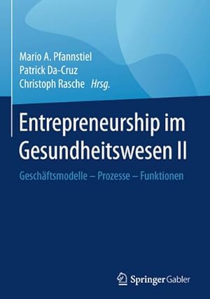 Immagine del venditore per Entrepreneurship im Gesundheitswesen II : Geschftsmodelle  Prozesse  Funktionen venduto da AHA-BUCH GmbH