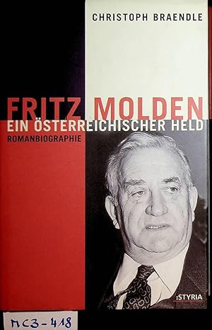 Seller image for Fritz Molden. Ein sterreichischer Held. Romanbiographie. Mit Anmerkungen von Fritz Molden zum voerliegenden Buch (S. 203 ff.). for sale by ANTIQUARIAT.WIEN Fine Books & Prints