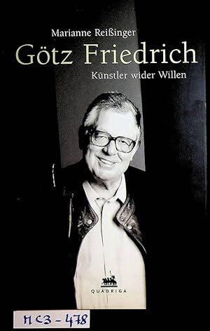 Bild des Verkufers fr Gtz Friedrich : Knstler wider Willen. zum Verkauf von ANTIQUARIAT.WIEN Fine Books & Prints