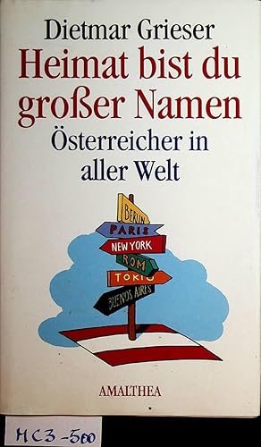 Heimat bist du großer Namen : Österreicher in aller Welt.