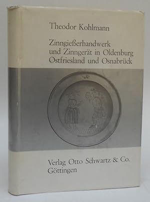 Bild des Verkufers fr Zinngieerhandwerk und Zinngert in Oldenburg, Ostfriesland und Osnabrck (1600-1900). Mit zahlr. Abb. zum Verkauf von Der Buchfreund