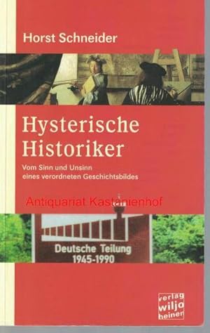 Bild des Verkufers fr Hysterische Historiker,Vom Sinn und Unsinn eines verordneten Geschichtsbildes, zum Verkauf von Antiquariat Kastanienhof