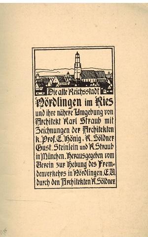 Die alte Reichsstadt Nördlingen im Ries und ihre nähere Umgebung. Mit Zeichnungen der Architekten...