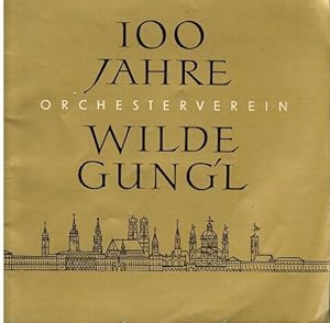 100 Jahre Orchesterverein WILDE GUNG`L. Festschrift.