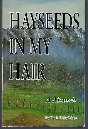Immagine del venditore per Hayseeds in My Hair: A Memoir venduto da Turn-The-Page Books