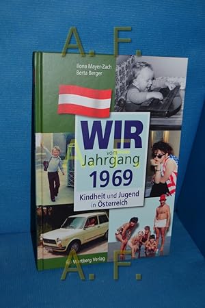 Seller image for Wir vom Jahrgang 1969. Ilona Mayer-Zach , Berta Berger / Kindheit und Jugend in sterreich for sale by Antiquarische Fundgrube e.U.