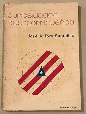 Image du vendeur pour Curiosidades Puertorriquenos by Jose A. Toro Sugranes by Jose A. Toro Sugranes by Jose A. Toro Sugranes mis en vente par Once Upon A Time