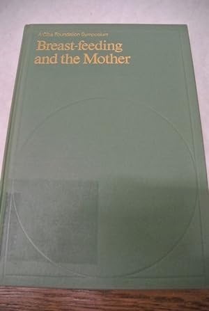 Bild des Verkufers fr Breast-Feeding and the Mother. zum Verkauf von Antiquariat Bookfarm