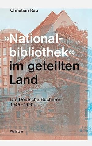 Bild des Verkufers fr Nationalbibliothek im geteilten Land : Die Deutsche Bcherei 1945-1990 zum Verkauf von AHA-BUCH GmbH