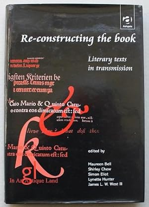 Seller image for RE-CONSTRUCTING THE BOOK. Literary texts in transmission. for sale by Barry McKay Rare Books