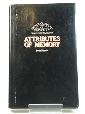 Bild des Verkufers fr Attributes of Memory (Methuen's Manuals of Psychology) zum Verkauf von PsychoBabel & Skoob Books