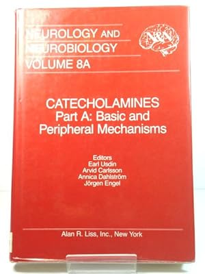 Catecholamines, Part A: Basic and Peripheral Mechanisms (Neaurology and Neurobiology)