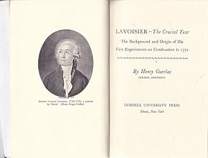 LAVOISIER- The Crucial Year. The Background & Origin of His First Experiments on Combustion in 1772