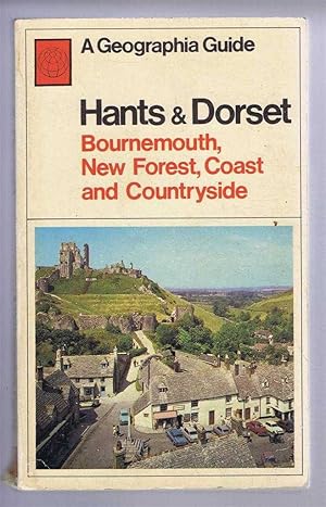 A Geographia Guide: Hants & Dorset, Bournemouth, New Forest, Coast and Countryside including Chri...
