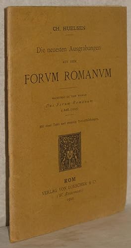 Die neuesten Ausgrabungen auf dem Forum Romanum. Nachtrag zu dem Werke: Das Forum Romanum. M. 1 T...
