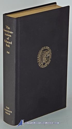 Seller image for The Americanization of Edward Bok: The Autobiography of a Dutch Boy Fifty Years After (Lakeside Classics No. 98) for sale by Bluebird Books (RMABA, IOBA)