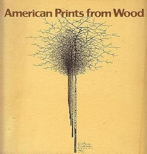 Immagine del venditore per American Prints from Wood: An Exhibition of Woodcuts and Wood Engravings venduto da LEFT COAST BOOKS