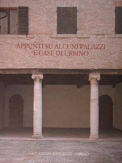 Immagine del venditore per Appunti su alcuni palazzi e case di Urbino. venduto da EDITORIALE UMBRA SAS