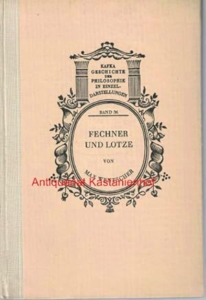 Fechner und Lotze,Geschichte der Philosophie in Einzeldarstellungen. Abteilung VIII. Die Philosop...