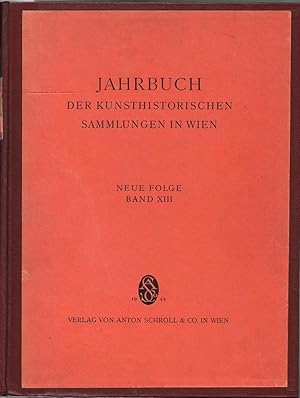 JAHRBUCH der Kunsthistorischen Sammlungen in Wien. Neue Folge, Bd. 13.