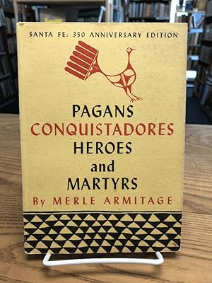Imagen del vendedor de Pagans, Conquistadores, Heroes, and Martyrs: The Spiritual Conquest of America a la venta por Chaparral Books