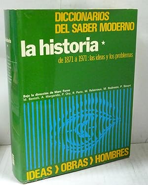 Seller image for LA HISTORIA-TOMO I-DE 1871 A 1971: LAS IDEAS Y LOS PROBLEMAS- DICCIONARIOS DEL SABER MODERNO for sale by LIBRERIA  SANZ