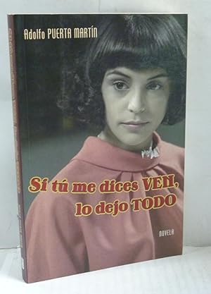Seller image for SI TU ME DICES VEN LO DEJO TODO (AMAR EN TIEMPOS REVUELTOS) for sale by LIBRERIA  SANZ