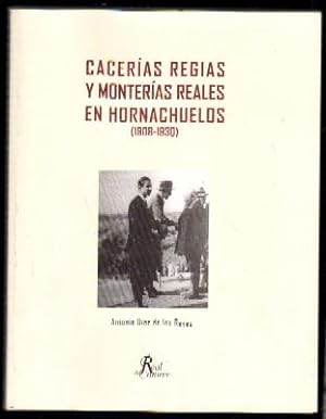 Imagen del vendedor de CACERAS REGIAS Y MONTERAS REALES EN HORNACHUELOS. 1908-1930 a la venta por Librera Raimundo
