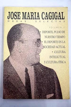 Imagen del vendedor de Obras selectas, Volumen II:: Deporte, pulso de nuestro tiempo ; El deporte en la sociedad actual ; Cultura intelectual y cultura fsica a la venta por Alcan Libros