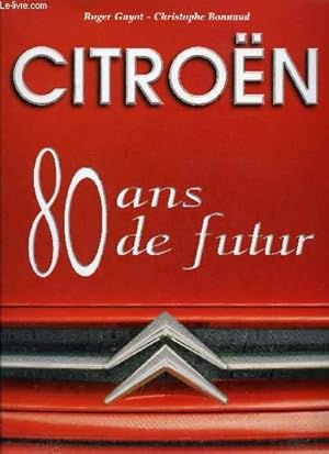 Image du vendeur pour CITROEN 80 ANS DE FUTUR mis en vente par Le-Livre