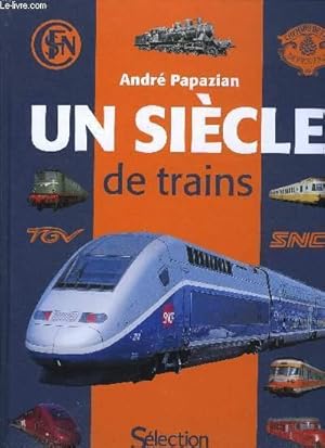Seller image for UN SIECLE DE TRAINS for sale by Le-Livre