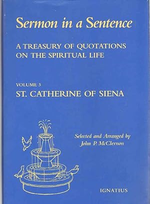 Seller image for SERMON IN A SENTENCE A Treasury of Quotations on the Spiritual Life from the Writings of St. Catherine of Siena Doctor of the Church Volume 3 for sale by The Avocado Pit