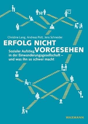 Seller image for Erfolg nicht vorgesehen : Sozialer Aufstieg in der Einwanderungsgesellschaft - und was ihn so schwer macht for sale by AHA-BUCH GmbH