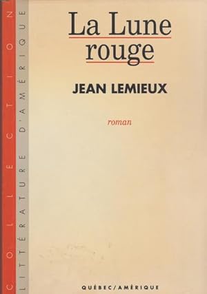 Bild des Verkufers fr La lune rouge: Roman (Collection Litte?rature d'Ame?rique) (French Edition) zum Verkauf von Livres Norrois