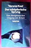 Bild des Verkufers fr Der schpferische Sprung : vom therapeutischen Umgang mit Krisen / Verena Kast zum Verkauf von Antiquariat Bookfarm