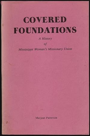 Covered Foundations, a History of Mississippi Woman's Missionary Union [SIGNED]