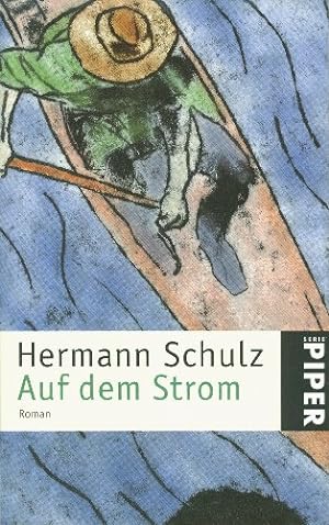 Seller image for Auf dem Strom : Roman. Hermann Schulz / Piper ; 3005 for sale by Antiquariat Buchhandel Daniel Viertel