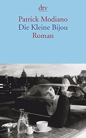 Seller image for Die kleine Bijou : Roman. Patrick Modiano. Aus dem Franz. von Peter Handke / dtv ; 14243 for sale by Antiquariat Buchhandel Daniel Viertel