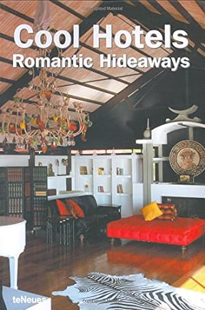Seller image for Cool hotels romantic hideaways. [ed.: Patricia Mass ; Martin Nicholas Kunz. Transl.: Language Connections. Wolf Grosskopf (Engl.) .] for sale by Antiquariat Buchhandel Daniel Viertel