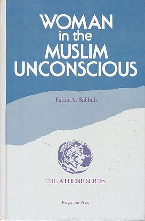 Seller image for Woman in the Muslim unconscious. Transl. by Mary Jo Lakeland / The Athene series. for sale by Fundus-Online GbR Borkert Schwarz Zerfa