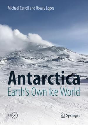 Imagen del vendedor de Antarctica: Earth's Own Ice World a la venta por BuchWeltWeit Ludwig Meier e.K.