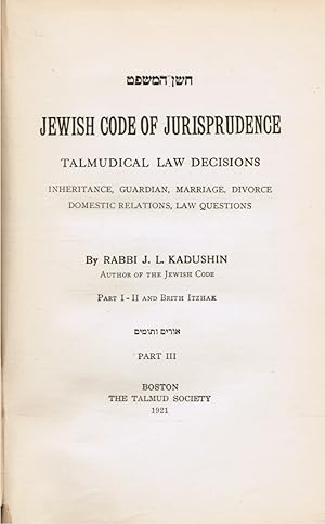 Seller image for Jewish Code of Jurisprudence Talmudical Law Decision Inheritance, Guardian, Marriage, Divorce, Domestic Relations, Law Questions Part III Only for sale by Bookshop Baltimore