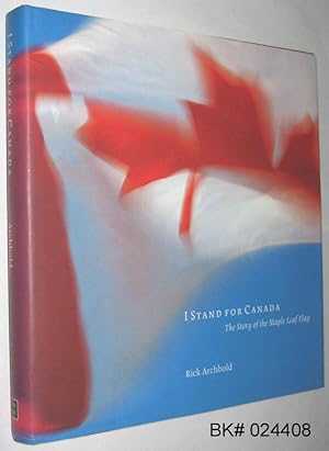 Seller image for I Stand for Canada: The Story of the Maple Leaf Flag for sale by Alex Simpson