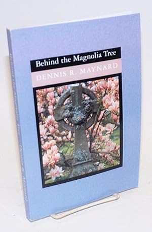 Bild des Verkufers fr Behind the Magnolia Tree zum Verkauf von Bolerium Books Inc.